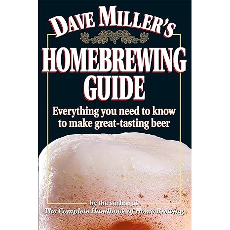 Dave Millers Homebrewing Guide
