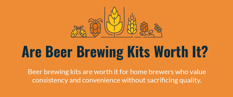 Are Beer Brewing Kits Worth It_