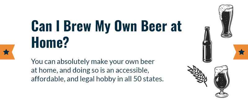 Can I Brew My Own Beer at Home