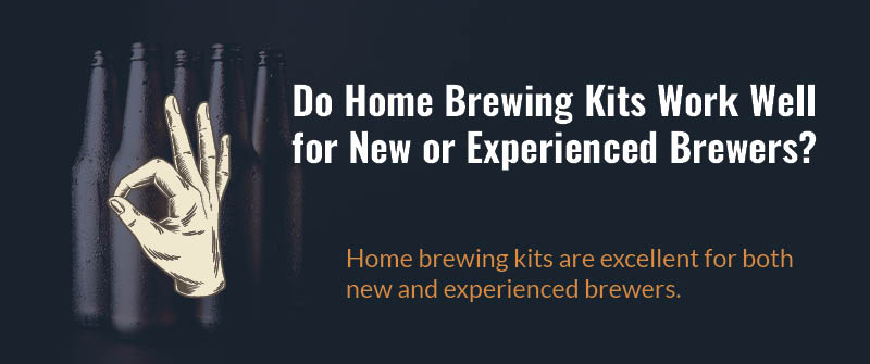 Do Home Brewing Kits Work Well for New or Experienced Brewers_
