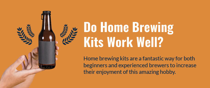 Do Home Brewing Kits Work Well_