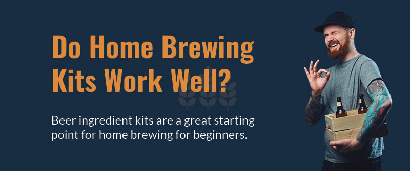 Do Home Brewing Kits Work Well_