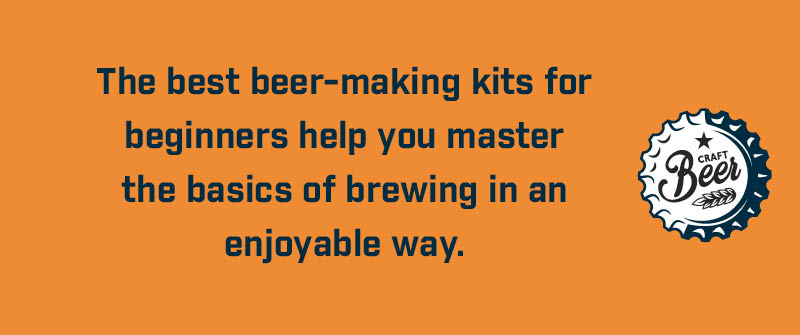 The best beer-making kits