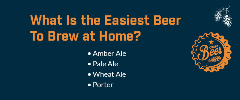 What Is the Easiest Beer To Brew at Home_