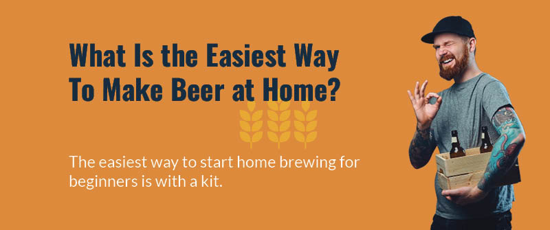 What Is the Easiest Way To Make Beer at Home
